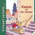 KASSIE EN ZIJN VRIENDEN /FRINSEL VERTELT