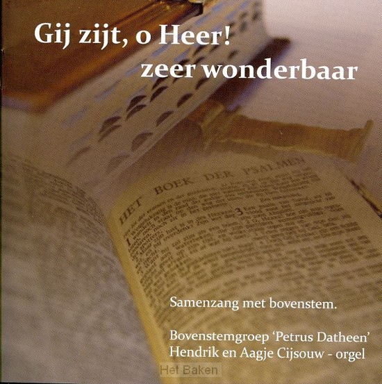 GIJ ZIJT O HEER! ZEER WONDERBAAR