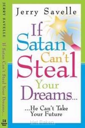 IF SATAN CAN'T STEAL YOUR DREAMS...HE