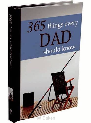 365 THINGS EVERY DAD SHOULD KNOW