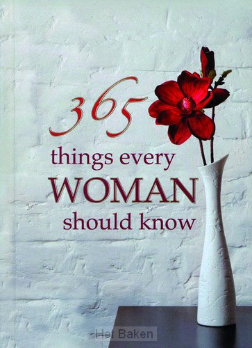 365 THINGS EVERY WOMEN SHOULD KNOW