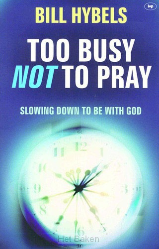 TOO BUSY NOT TO PRAY