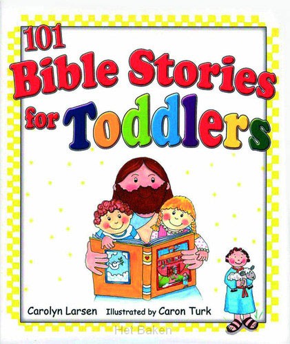 101 BIBLE STORIES FOR TODDLERS