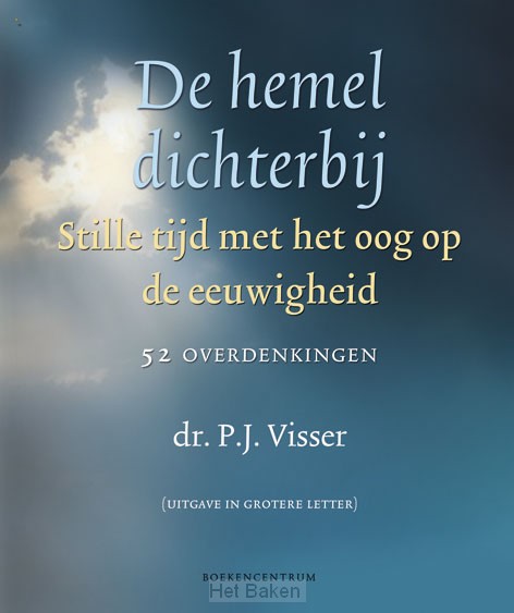 HEMEL DICHTERBIJ (GROOTLETTER ED.) /