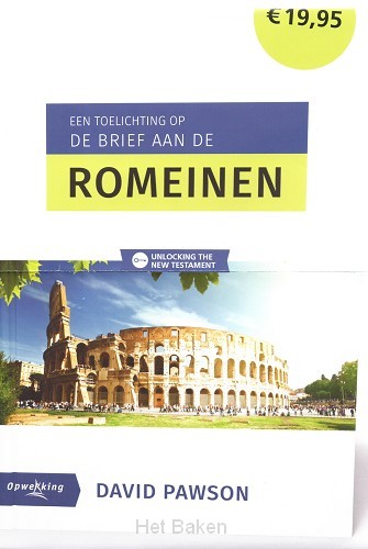 EEN TOELICHTING OP DE BRIEF A/D ROMEINEN