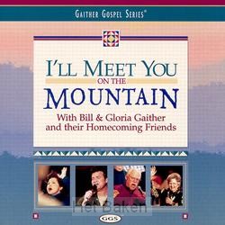 I`LL MEET YOU ON THE MOUNTAIN