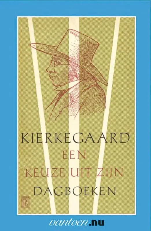 KIERKEGAARD-EEN KEUZE UIT ZIJN DAGBOEKEN