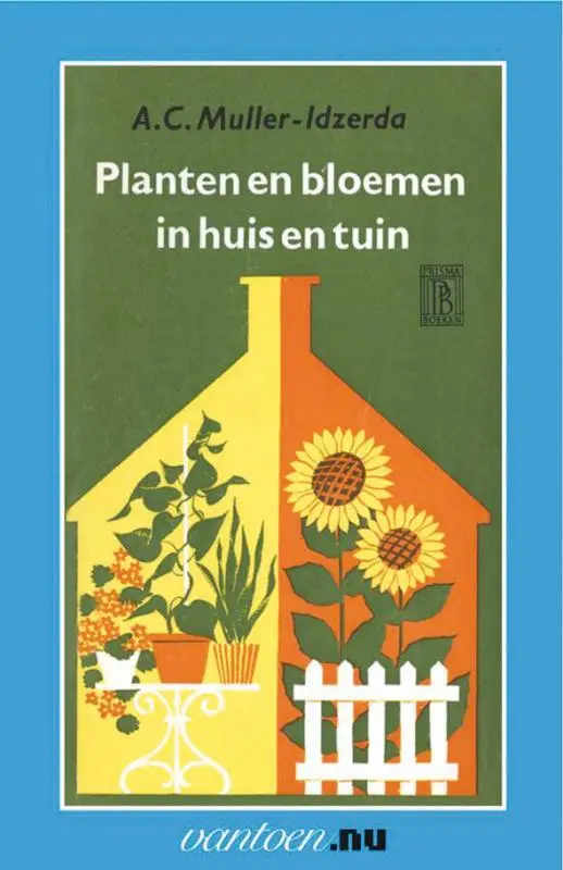 PLANTEN EN BLOEMEN IN HUIS EN TUIN