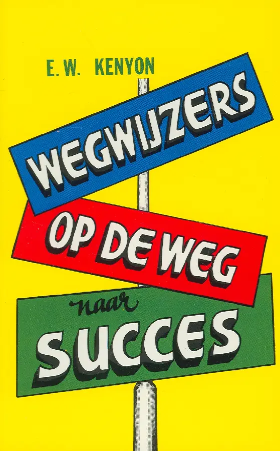 WEGWIJZERS OP DE WEG NAAR SUCCES