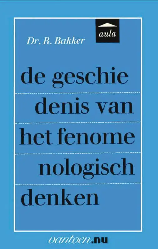 GESCHIEDENIS VAN HET FENOMENOLOGISCH DEN