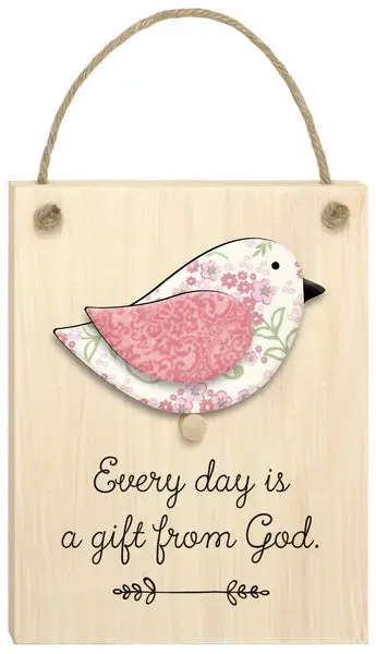 Plaque chirps every day is a gift