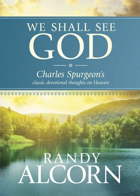 WE SHALL SEE GOD: SPURGEON'S CLASSIC DEV