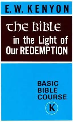 BIBLE IN THE LIGHT OF OUR REDEMPTION