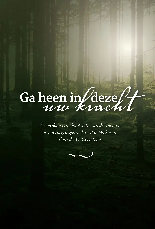 Ga heen in deze uw kracht