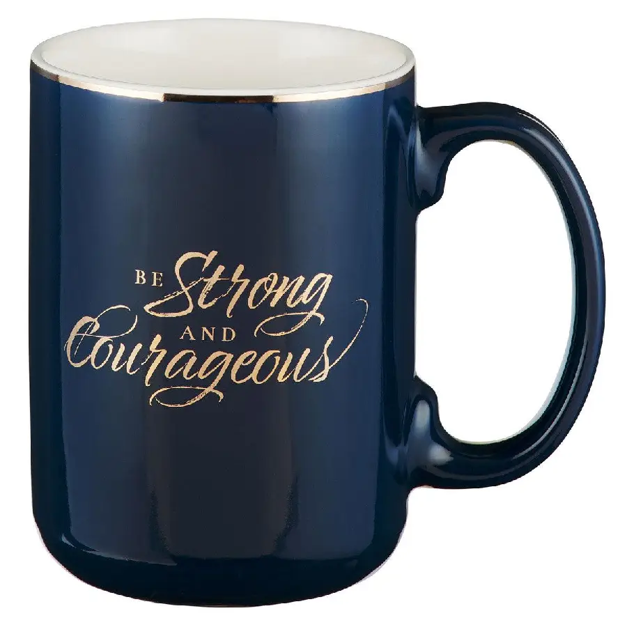 Be Strong and Courageous - Joshua 1:9