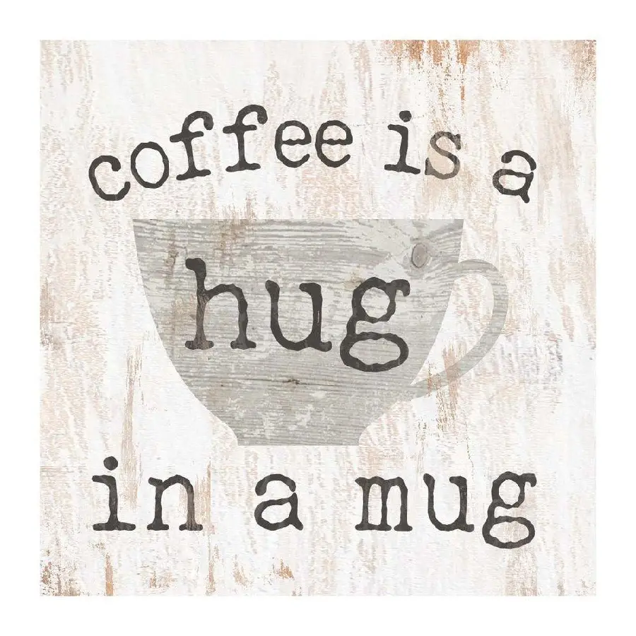 Coffee is a hug in a mug