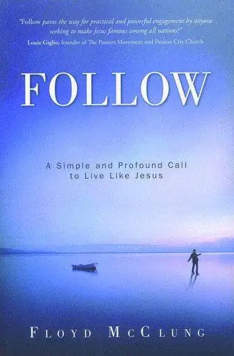 FOLLOW: A SIMPLE AND PROFOUND CALL TO LI