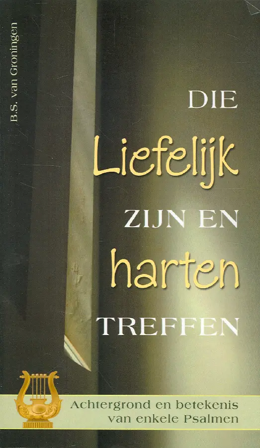 DIE LIEFLIJK ZIJN EN HARTEN TREFFEN