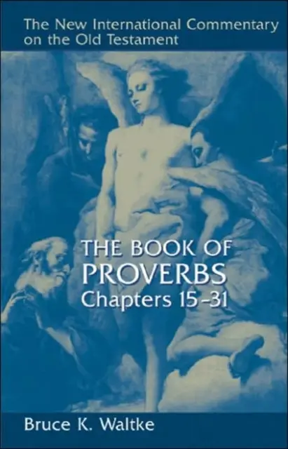 PROVERBS 15-31 (NICOT)