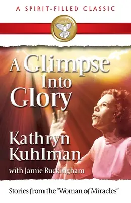 GLIMPSE INTO GLORY