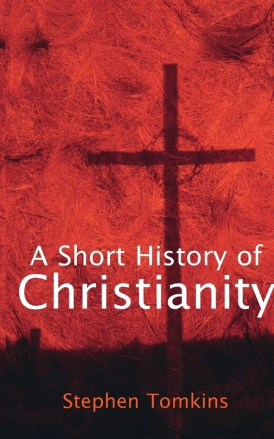 SHORT HISTORY OF CHRISTIANITY