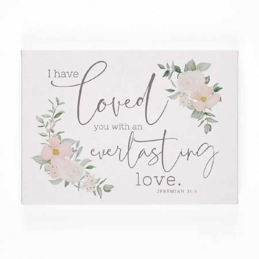 I have loved you with