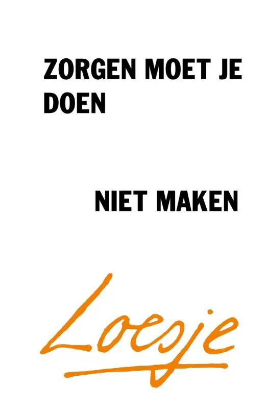 ZORGEN MOET JE DOEN, NIET MAKEN