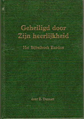 GEHEILIGD DOOR ZIJN HEERLIJKHEID