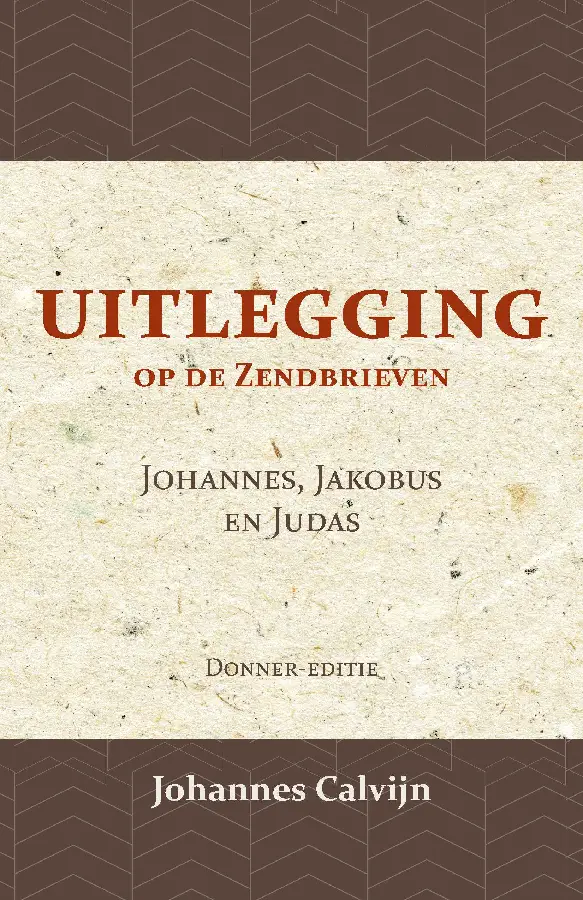 Uitlegging op de Zendbrieven van Johanne