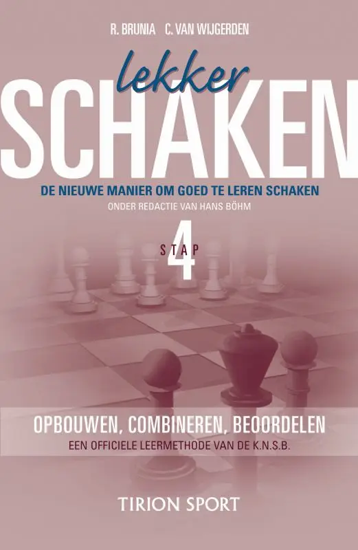 LEKKER SCHAKEN / STAP 4 OPBOUWEN/COMBINE