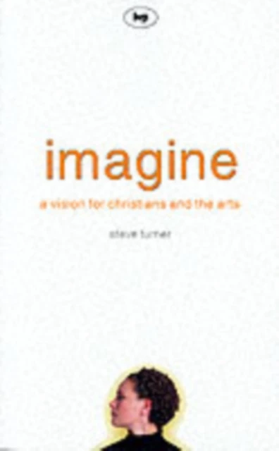 IMAGINE: VISION / CHRISTIANS & THE ARTS