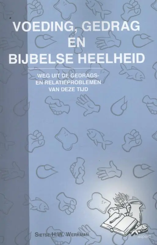 VOEDING, GEDRAG EN BIJBELSE HEELHEID
