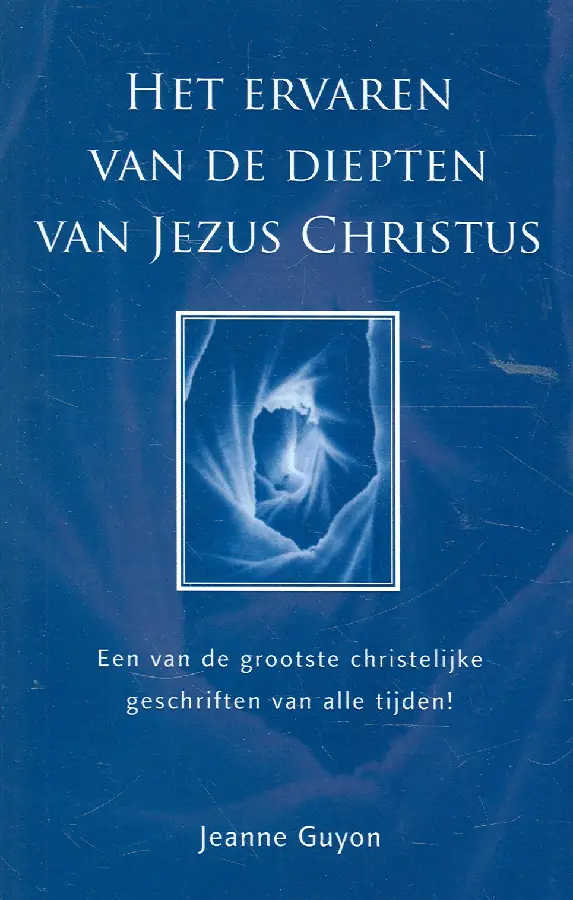 ERVAREN VAN DE DIEPTEN VAN JEZUS CHRISTU