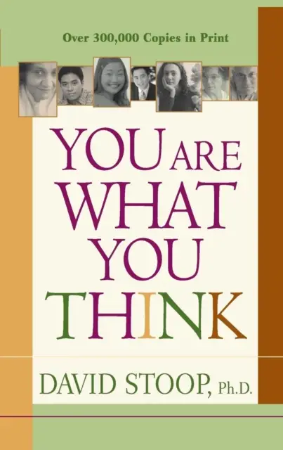 YOU ARE WHAT YOU THINK
