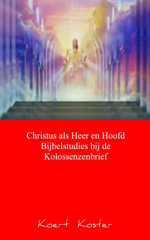 CHRISTUS ALS HEER EN HOOFD BIJBELSTUDIES