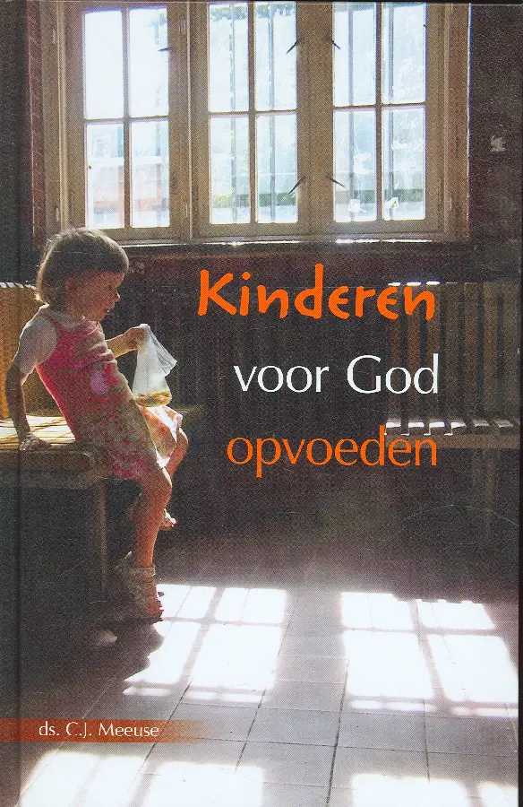 KINDEREN VOOR GOD OPVOEDEN