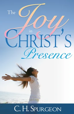 JOY IN CHRIST'S PRESENCE