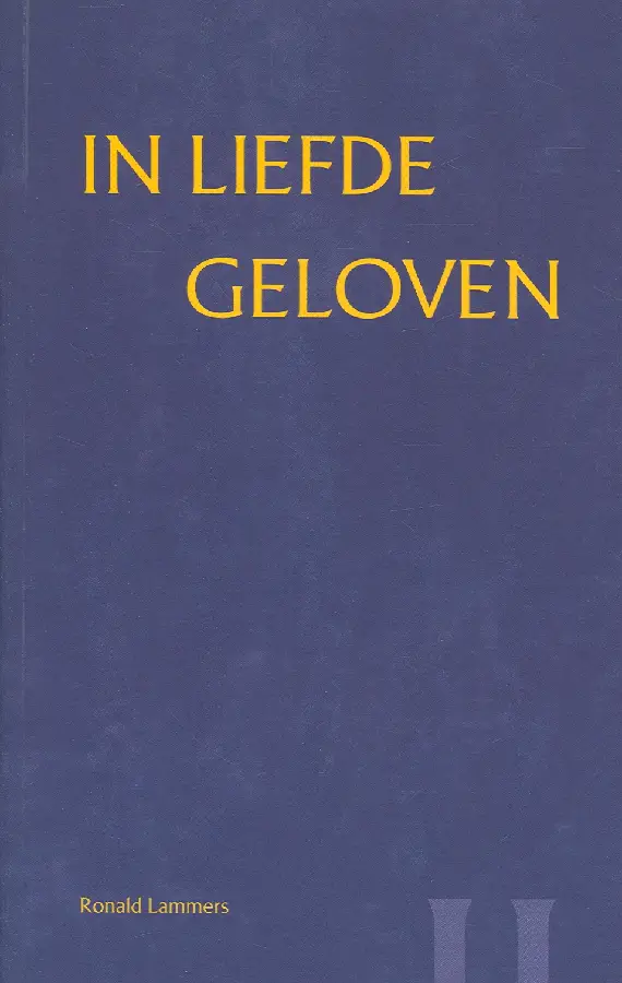 IN LIEFDE GELOVEN 2 WAARHEID