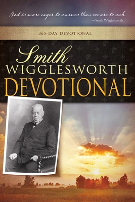 SMITH WIGGLESWORTH DEVOTIONAL