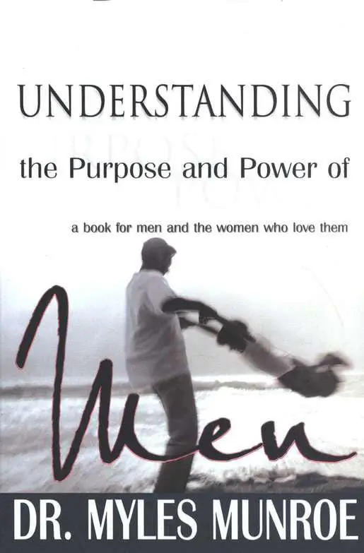 UNDERSTANDING THE PURPOSE & POWER OF MEN