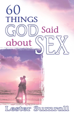 60 THINGS GOD SAID ABOUT SEX - UPDATED
