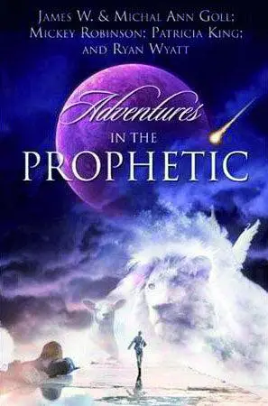 ADVENTURES IN THE PROPHETIC