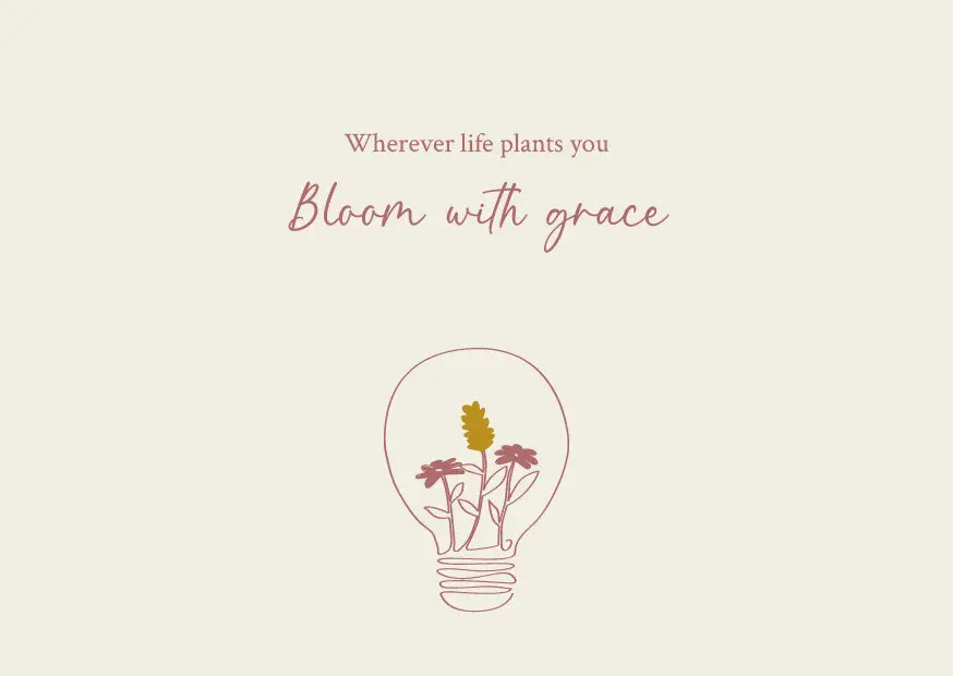 Bloom with grace