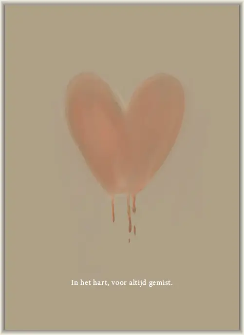 In het hart, voor altijd gemist.