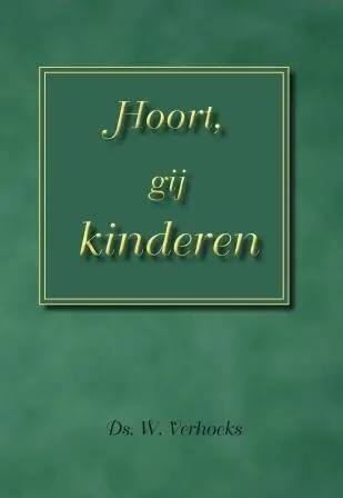 HOORT GIJ KINDEREN
