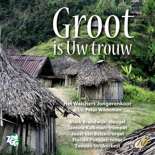 Groot is Uw trouw