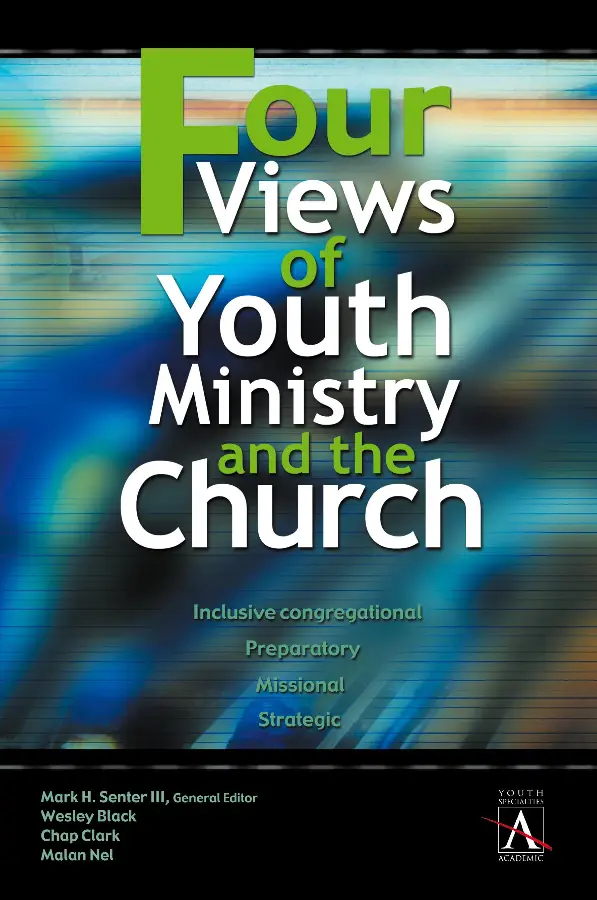 FOUR VIEWS OF YOUTH MINISTRY & CHURCH
