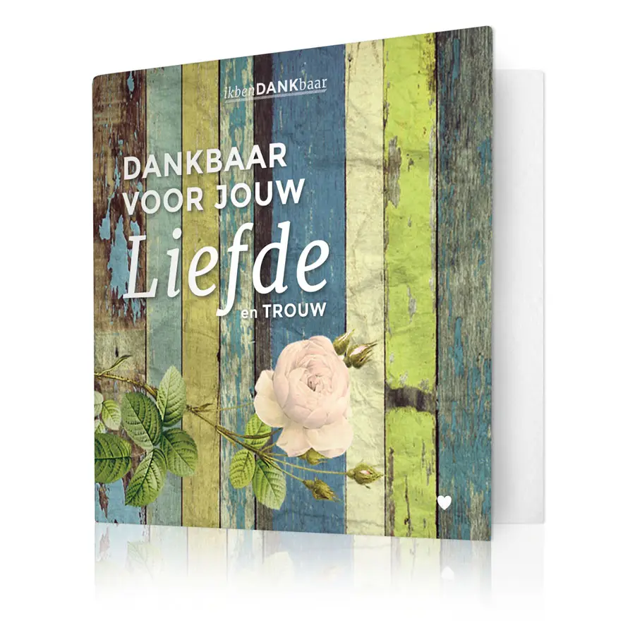 Dankbaar voor jouw liefde en trouw