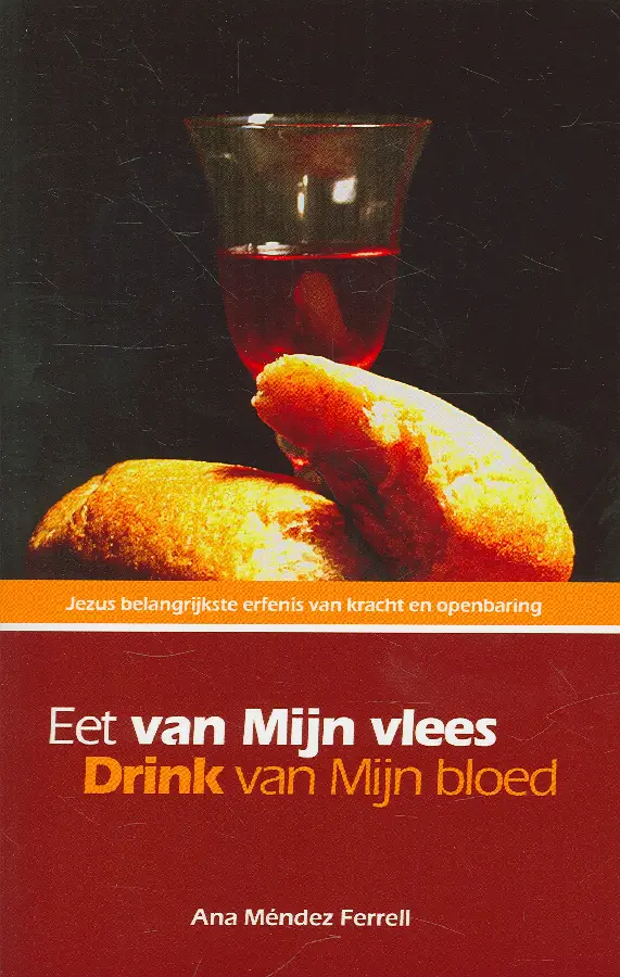 EET VAN MYN VLEES DRINK VAN MYN BLOED