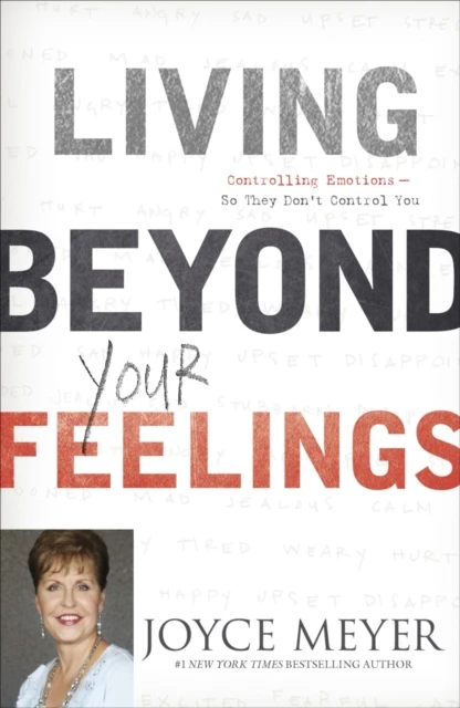Living beyond your feelings